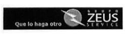 QUE LO HAGA OTRO GRUPO ZEUS SERVICE