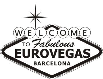 WELCOME TO FABULOUS EUROVEGAS BARCELONA