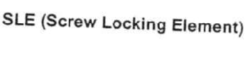 SLE (SCREW LOCKING ELEMENT)