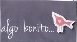 ALGO BONITO ..