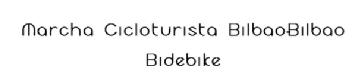 MARCHA CICLOTURISTA BILBAO-BILBAO BIDEBIKE