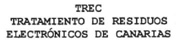 TREC TRATAMIENTO DE RESIDUOS ELECTRONICOS DE CANARIAS