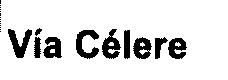 VIA CELERE