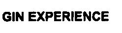 GIN EXPERIENCE