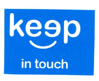 KEEP IN TOUCH