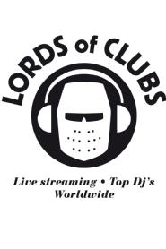 LORDS OF CLUBS LIVE STREAMING TOP DJS WORLDWIDE