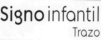 SIGNO INFANTIL TRAZO