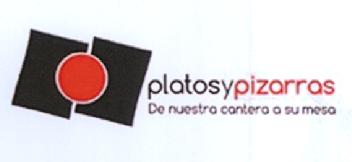 PLATOSYPIZARRAS DE NUESTRA CANTERA A SU MESA