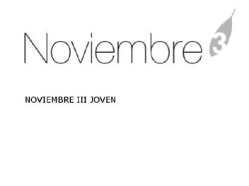 NOVIEMBRE 3 NOVIEMBRE III JOVEN