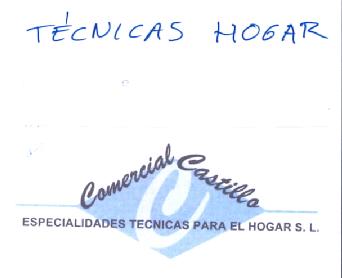 TECNICAS HOGAR COMERCIAL CASTILLO ESPECIALIDADES TECNICAS PARA EL HOGAR S.L