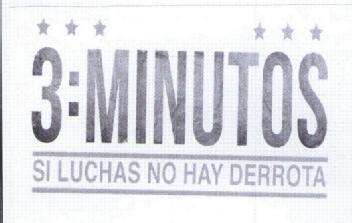 3: MINUTOS SI LUCHAS NO HAY DERROTA