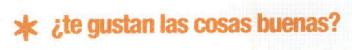 ¿TE GUSTAN LAS COSAS BUENAS?