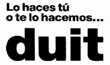 LO HACES TU O TE LO HACEMOS... DUIT