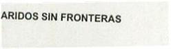 ARIDOS SIN FRONTERAS