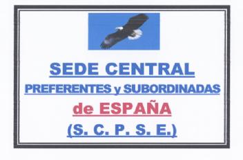 SEDE CENTRAL PREFERENTES Y SUBORDINADAS DE ESPAÑA (S.C.P.S.E.)