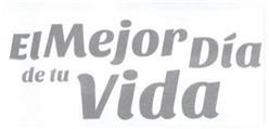 EL MEJOR DIA DE TU VIDA