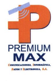 P PREMIUM MAX COMUNICACIONES, INFORMATICA, DATOS Y ELECTRONICA, S.A