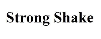 STRONG SHAKE