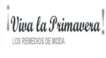 ¡ VIVA LA PRIMAVERA ! LOS REMEDIOS DE MODA