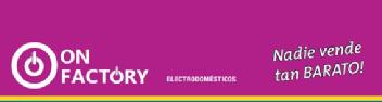ON FACTORY ELECTRODOMESTICOS NADIE VENDE TAN BARATO!
