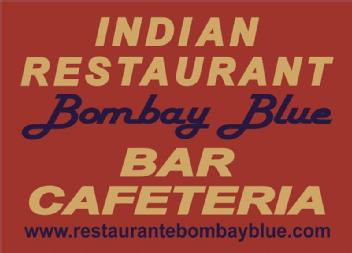 INDIAN RESTAURANT BOMBAY BLUE BAR CAFETERIA WWW.RESTAURANTEBOMBAYBLUE.COM
