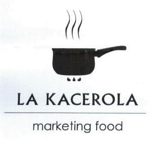 LA KACEROLA MARKETING FOOD