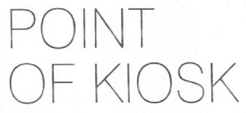 POINT OF KIOSK