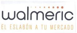 WALMERIC EL ESLABON A TU MERCADO