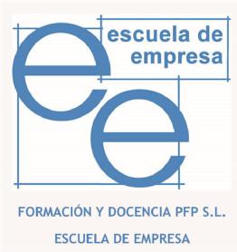ESCUELA DE EMPRESA EE FORMACION Y DOCENCIA PFP S.L. ESCUELA DE EMPRESA