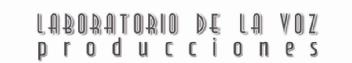 LABORATORIO DE LA VOZ PRODUCCIONES