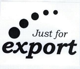 JUST FOR EXPORT