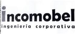 INCOMOBEL INGENIERIA CORPORATIVA