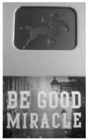 BE GOOD MIRACLE