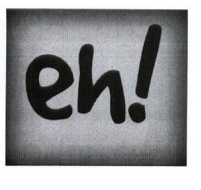 EH!