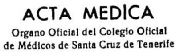 ACTA MEDICA ORGANO OFICIAL DEL COLEGIO OFICIAL DE MEDICOS DE SANTA CRUZ DE TENERIFE