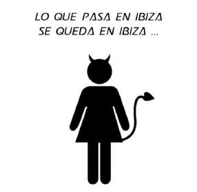 LO QUE PASA EN IBIZA SE QUEDA EN IBIZA ..