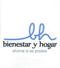 BH BIENESTAR Y HOGAR AHORRA SI ES POSIBLE