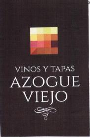 VINOS Y TAPAS AZOGUE VIEJO