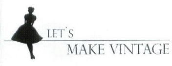LET'S MAKE VINTAGE