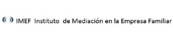 IMEF INSTITUTO DE MEDIACION EN LA EMPRESA FAMILIAR