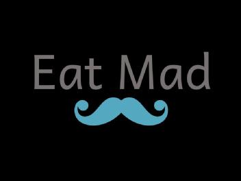 EAT MAD