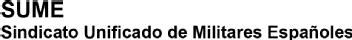 SUME SINDICATO UNIFICADO DE MILITARES ESPAÑOLES