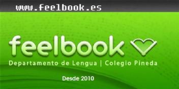 FEELBOOK V DEPARTAMENTO DE LENGUA COLEGIO PINEDA DESDE 2010 FEELBOOK.WWW.FEELBOOK.ES