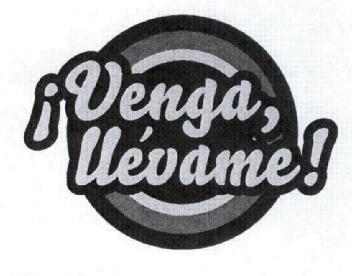 ¡ VENGA LLEVAME !