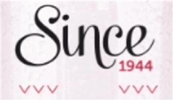 SINCE 1944