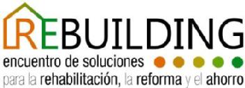 REBULDING ENCUENTRO DE SOLUCIONES PARA LA REHABILITACION LA REFORMA YEL AHORRO