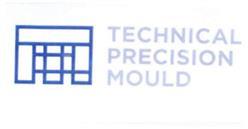 TECHNICAL PRECISION MOULD
