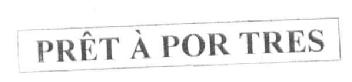PRET A POR TRES