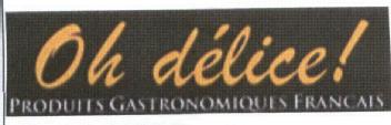 OH DELICE ! PRODUITS GASTRONOMIQUES FRANCAIS