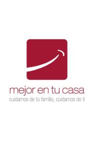 MEJOR EN TU CASA. CUIDADOS DE TU FAMILIA CUIDAMOS DE TI